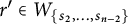 r prime element of upper W Subscript StartSet s 2 comma midline horizontal ellipsis comma s Sub Subscript n minus 2 Subscript EndSet Baseline