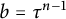 b equals tau Superscript n minus 1
