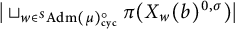 StartAbsoluteValue square cup Underscript w element of Superscript upper S Baseline upper A d m left parenthesis mu right parenthesis Subscript backslash operatorname c y c Superscript ring Baseline Endscripts pi left parenthesis upper X Subscript w Baseline left parenthesis b right parenthesis Superscript 0 comma sigma Baseline right parenthesis EndAbsoluteValue