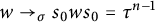 w right arrow Subscript sigma Baseline s 0 w s 0 equals tau Superscript n minus 1