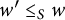 w prime less than or equals Subscript upper S Baseline w