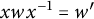x w x Superscript negative 1 Baseline equals w prime