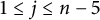 1 less than or equals j less than or equals n minus 5