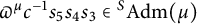 pi Superscript mu Baseline c Superscript negative 1 Baseline s 5 s 4 s 3 element of Superscript upper S Baseline upper A d m left parenthesis mu right parenthesis