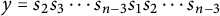 y equals s 2 s 3 midline horizontal ellipsis s Subscript n minus 3 Baseline s 1 s 2 midline horizontal ellipsis s Subscript n minus 3 Baseline
