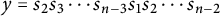 y equals s 2 s 3 midline horizontal ellipsis s Subscript n minus 3 Baseline s 1 s 2 midline horizontal ellipsis s Subscript n minus 2 Baseline