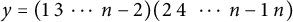 y equals left parenthesis 1 3 midline horizontal ellipsis n minus 2 right parenthesis left parenthesis 2 4 midline horizontal ellipsis n minus 1 n right parenthesis