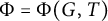 upper Phi equals upper Phi left parenthesis upper G comma upper T right parenthesis