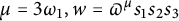 mu equals 3 omega 1 comma w equals pi Superscript mu Baseline s 1 s 2 s 3