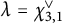 lamda equals chi Subscript 3 comma 1 Superscript or