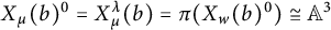 upper X Subscript mu Baseline left parenthesis b right parenthesis Superscript 0 Baseline equals upper X Subscript mu Superscript lamda Baseline left parenthesis b right parenthesis equals pi left parenthesis upper X Subscript w Baseline left parenthesis b right parenthesis Superscript 0 Baseline right parenthesis approximately equals upper A cubed