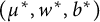 left parenthesis mu Superscript asterisk Baseline comma w Superscript asterisk Baseline comma b Superscript asterisk Baseline right parenthesis