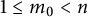 1 less than or equals m 0 less than n