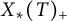 upper X Subscript asterisk Baseline left parenthesis upper T right parenthesis Subscript plus