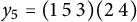 y 5 equals left parenthesis 1 5 3 right parenthesis left parenthesis 2 4 right parenthesis
