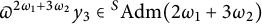 pi Superscript 2 omega 1 plus 3 omega 2 Baseline y 3 element of Superscript upper S Baseline upper A d m left parenthesis 2 omega 1 plus 3 omega 2 right parenthesis