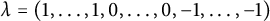 lamda equals left parenthesis 1 comma midline horizontal ellipsis comma 1 comma 0 comma midline horizontal ellipsis comma 0 comma negative 1 comma midline horizontal ellipsis comma negative 1 right parenthesis