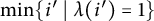 min Underscript i Endscripts prime vertical bar lamda left parenthesis i prime right parenthesis equals 1 right brace
