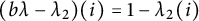 left parenthesis b lamda minus lamda 2 right parenthesis left parenthesis i right parenthesis equals 1 minus lamda 2 left parenthesis i right parenthesis