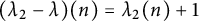 left parenthesis lamda 2 minus lamda right parenthesis left parenthesis n right parenthesis equals lamda 2 left parenthesis n right parenthesis plus 1
