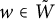 w element of upper W overtilde
