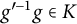 g Superscript prime negative 1 Baseline g element of upper K