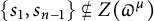 StartSet s 1 comma s Subscript n minus 1 Baseline EndSet neither a subset of nor equal to upper Z left parenthesis pi Superscript mu Baseline right parenthesis