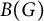 upper B left parenthesis upper G right parenthesis