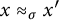 x almost equals Subscript sigma Baseline x prime