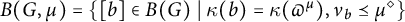 upper B left parenthesis upper G comma mu right parenthesis equals left brace b element of upper B left parenthesis upper G right parenthesis vertical bar kappa left parenthesis b right parenthesis equals kappa left parenthesis pi Superscript mu Baseline right parenthesis comma nu Subscript b Baseline precedes above single line equals mu Superscript diamond Baseline right brace