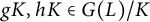 g upper K comma h upper K element of upper G left parenthesis upper L right parenthesis divided by upper K
