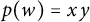 p left parenthesis w right parenthesis equals x y