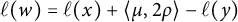 script l left parenthesis w right parenthesis equals script l left parenthesis x right parenthesis plus left angle bracket mu comma 2 rho right angle bracket minus script l left parenthesis y right parenthesis