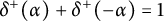 delta Superscript plus Baseline left parenthesis alpha right parenthesis plus delta Superscript plus Baseline left parenthesis negative alpha right parenthesis equals 1