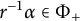 r Superscript negative 1 Baseline alpha element of upper Phi Subscript plus