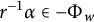r Superscript negative 1 Baseline alpha element of minus upper Phi Subscript w