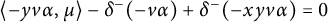left angle bracket minus y v alpha comma mu right angle bracket minus delta Superscript minus Baseline left parenthesis minus v alpha right parenthesis plus delta Superscript minus Baseline left parenthesis minus x y v alpha right parenthesis equals 0