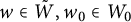 w element of upper W overtilde comma w 0 element of upper W 0
