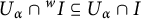 upper U Subscript alpha Baseline intersection Superscript w Baseline upper I subset of or equal to upper U Subscript alpha Baseline intersection upper I