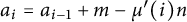 a Subscript i Baseline equals a Subscript i minus 1 Baseline plus m minus mu prime left parenthesis i right parenthesis n