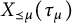 upper X Subscript precedes above single line equals mu Baseline left parenthesis tau Subscript mu Baseline right parenthesis