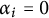 alpha Subscript i Baseline equals 0