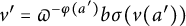 v prime equals pi Superscript minus phi left parenthesis a prime right parenthesis Baseline b sigma left parenthesis v left parenthesis a prime right parenthesis right parenthesis