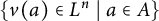 StartSet v left parenthesis a right parenthesis element of upper L Superscript n Baseline vertical bar a element of upper A EndSet