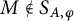 upper M not an element of upper S Subscript upper A comma phi