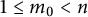 1 less than or equals m 0 less than n