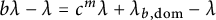 b lamda minus lamda equals c Superscript m Baseline lamda plus lamda Subscript b comma backslash operatorname d o m Baseline minus lamda