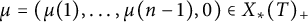 mu equals left parenthesis mu left parenthesis 1 right parenthesis comma midline horizontal ellipsis comma mu left parenthesis n minus 1 right parenthesis comma 0 right parenthesis element of upper X Subscript asterisk Baseline left parenthesis upper T right parenthesis Subscript plus