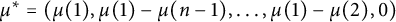 mu Superscript asterisk Baseline equals left parenthesis mu left parenthesis 1 right parenthesis comma mu left parenthesis 1 right parenthesis minus mu left parenthesis n minus 1 right parenthesis comma midline horizontal ellipsis comma mu left parenthesis 1 right parenthesis minus mu left parenthesis 2 right parenthesis comma 0 right parenthesis