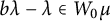 b lamda minus lamda element of upper W 0 mu